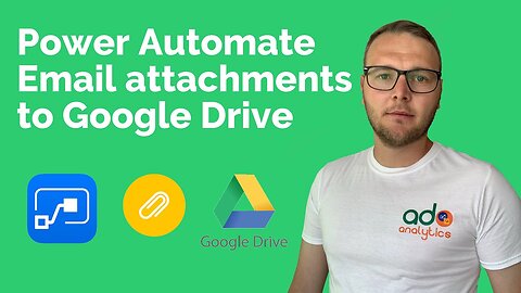 Power Automate - Save attachments from Email to Google Drive