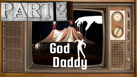 God Daddy PART 2- Fear and Church