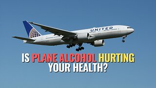 Is Plane Alcohol Hurting Your Health?
