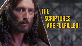 "THE SCRIPTURES ARE FULFILLED!" from the "Jesus of Nazareth"