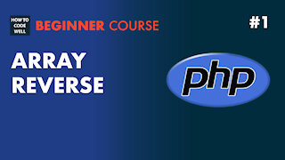 1: How to reverse a PHP array - PHP Array Course