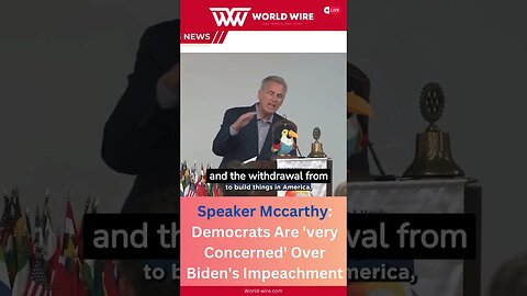 Speaker Mccarthy: Democrats Are 'Very Concerned' Over Biden's Impeachment-World-Wire#shorts