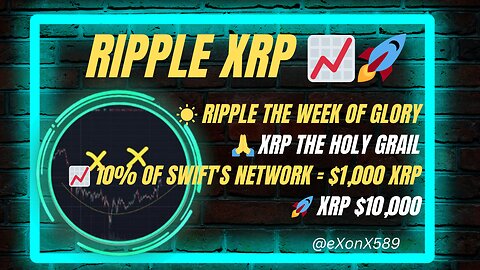 ☀️RIPPLE THE WEEK OF GLORY 🙏XRP THE HOLY GRAIL 📈10% OF SWIFT'S NETWORK = $1,000 XRP 🚀XRP $10,000