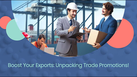 Unlocking Global Opportunities: How Trade Promotion Schemes Empower Exporters