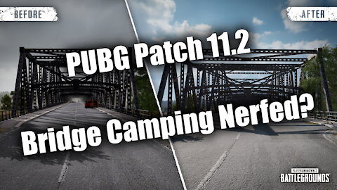 PlayerUnknown's Battlegrounds - New Patch 11.2 Nerfed Bridge Camping on Erangel (PUBG) - this sucks!