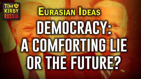 Democracy's Beginning or End? (Eurasian Ideas pt.2)