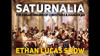 SATURNALIA: The Pagan Origins of Christmas & Hanukkah (Pt 3)