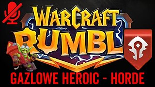 WarCraft Rumble - Gazlowe Heroic - Horde