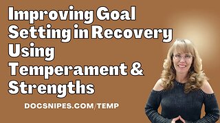 Improving Goal Setting in Recovery Individualizing for Temperament (Personality) and Strengths