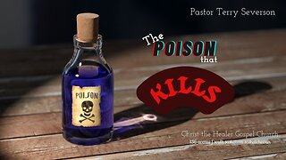 The Poison That Kills - Terry Severson - December 7