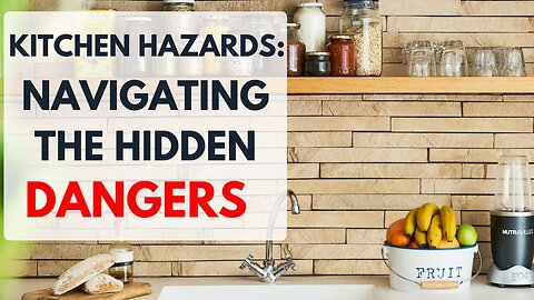 Kitchen Hazards: Navigating the Hidden Dangers