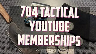 704 Tactical YouTube Memberships