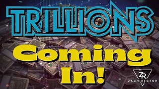 Trillions Coming In!