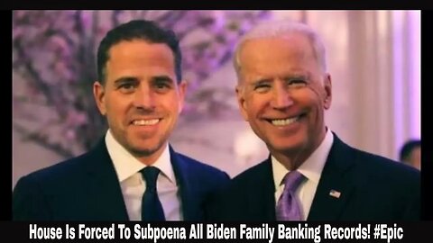 House Is Forced To Subpoena All Biden Family Banking Records! #Epic