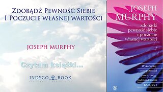 Odc. 94 - JOSEPH MURPHY - Zdobądź pewność siebie i poczucie własnej wartości