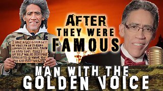 MAN WITH THE GOLDEN VOICE - AFTER They Were Famous
