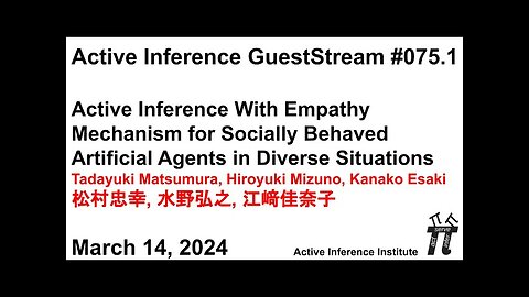 ActInf GuestStream 075.1 ~ Matsumura et al.: "Active Inference With Empathy Mechanism""