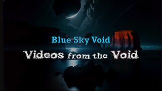 Videos from the Void - Episode 1