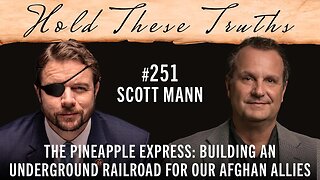 The Pineapple Express: Building an Underground Railroad for Our Afghan Allies | Scott Mann