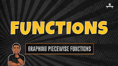 Functions | Graphing Piecewise Functions