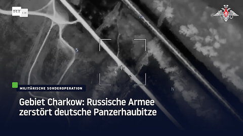 Gebiet Charkow: Russische Armee zerstört deutsche Panzerhaubitze