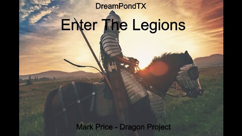 DreamPondTX/Mark Price - Enter The Legions (The Dragon Project)