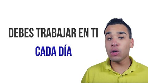 Si Eres Hombre Debes Trabajar En Ti Cada Día