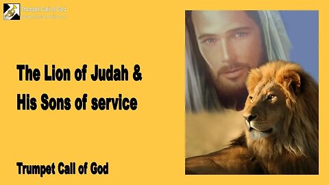 Rhema Dec 30, 2022 🎺 The Lion of Judah and His Sons of Service... The Lord explains
