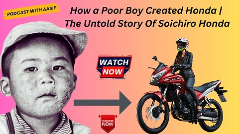 How a Poor Boy Created Honda The Untold Story Of Soichiro Honda #podcast #aasif #honda #world