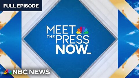 Meet the Press NOW — July 26