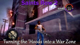 Saints Row 2- With Commentary- Samedi Missions- Turning the 'Hoods into a War Zone