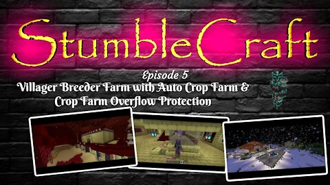 StumbleCraft Season 1 Ep 5 Villager Breeder with Auto Crop Farm & Crop Farm Overflow Protection!