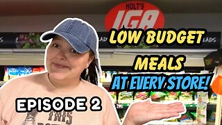 **NEW SERIES** Episode 2- Low Cost Meals At EVERY Store || Meals To Make When You’re Broke