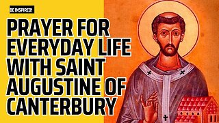 A Prayer for Everyday Life with Saint Augustine | Most Powerful Prayer