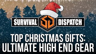 Top Prepper and Survivalist Christmas Gifts - Ultimate High End Gear