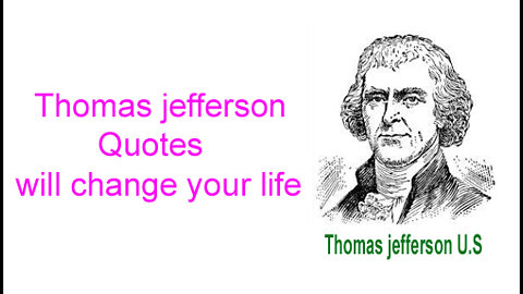 Thomas Jefferson > Quotes