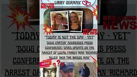 THE DELPHI MURDERS NEWS UPDATE/PRESS CONFERENCE FROM INDIANA 31/10/22. #libbygerman #abbywilliams