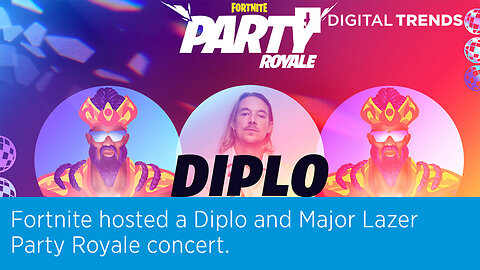 Fortnite hosted a Diplo and Major Lazer Party Royale concert.