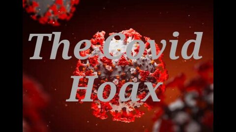 PLANDEMIC : The Covid Hoax