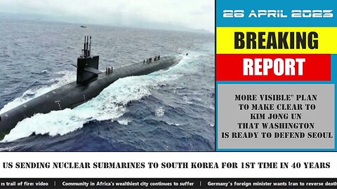 US Sending Nuclear Submarines To South Korea For 1st Time In 40 Years