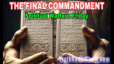 The Final Commandment- Derailing Dispensationalism: Spiritual Warfare Friday