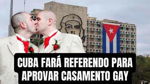 CUBA FARÁ REFERENDO PARA APROVAR CASAMENTO GAY