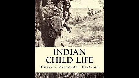 Indian Child Life by Charles Alexander Eastman - Audiobook