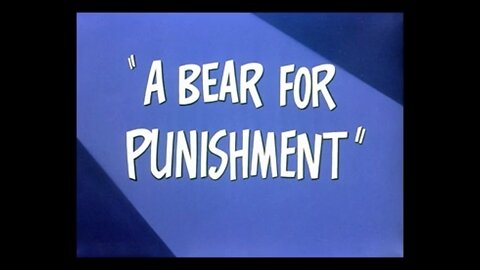 1951, 10-20, Merrie Melodies, A Bear For Punishment