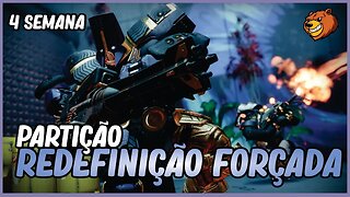 DESTINY 2 │ PARTIÇÃO REDEFINIÇÃO FORÇADA DA 4 SEMANA