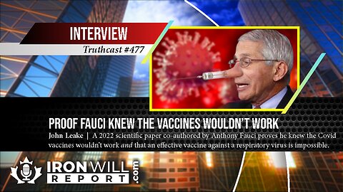 Proof Fauci Knew the Vaccines Wouldn't Work | John Leake