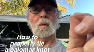 How to properly tie a palomar knot.