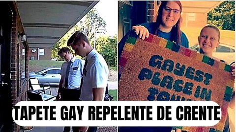 TAPETE GAY REPELE CRENTE!