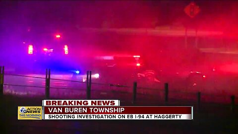 Shooting investigation on eastbound I-94 in Van Buren Township