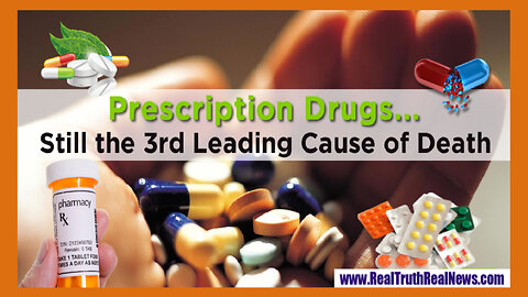 ⚕️ 💊☠️ Prescription Drugs Kill 200,000 People in US a Year And Are the Third Leading Cause of Death